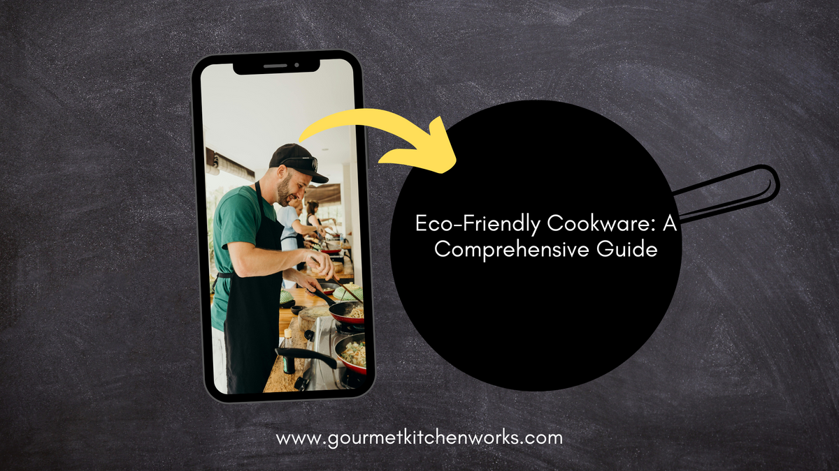 Eco-Friendly Cookware: A Comprehensive Guide to Sustainable Cooking ...