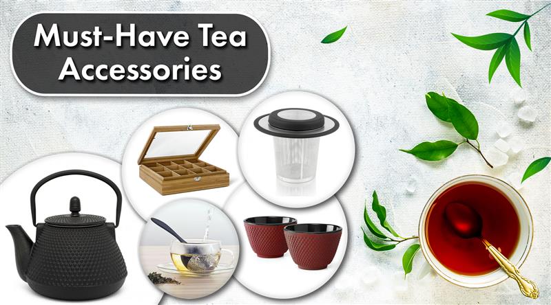Must-Have Tea Accessories | Gourmetkichenworks